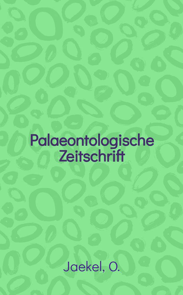 Palaeontologische Zeitschrift : Organ der Palaeontologischen Gesellschaft. Bd.3, H.1 : Phylogenie und System der Pelmatozoen