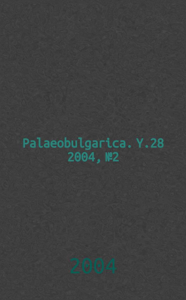 Palaeobulgarica. Y.28 2004, №2