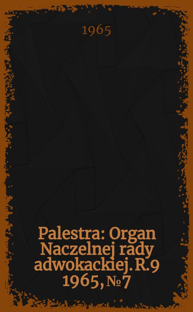 Palestra : Organ Naczelnej rady adwokackiej. R.9 1965, №7/8(91/92)