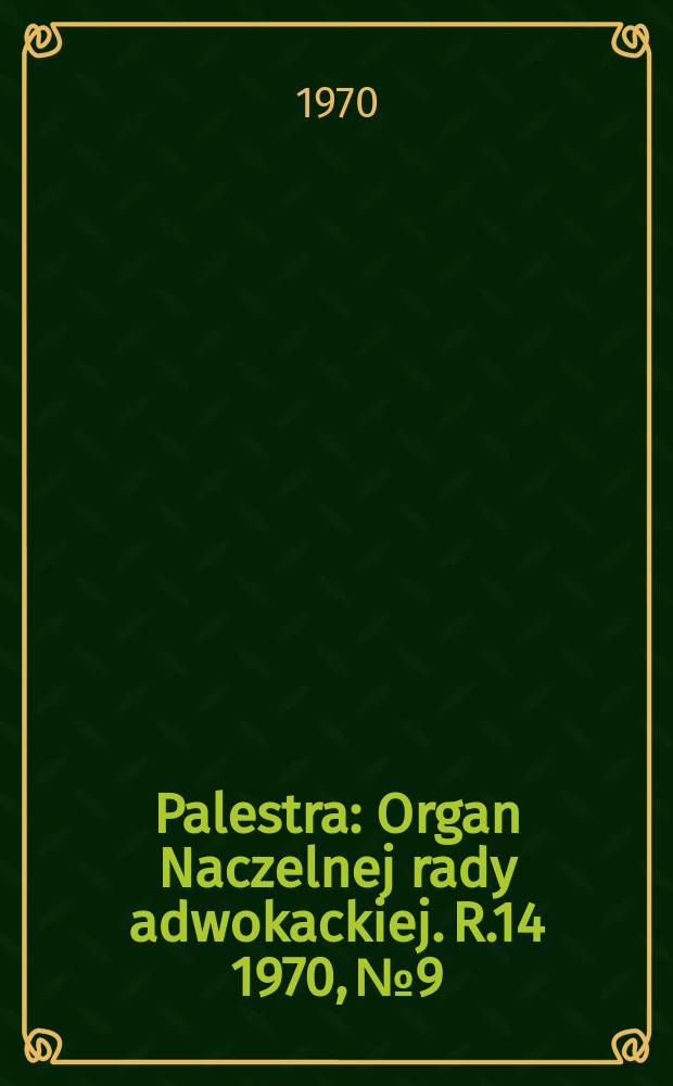Palestra : Organ Naczelnej rady adwokackiej. R.14 1970, №9/10(153/154)