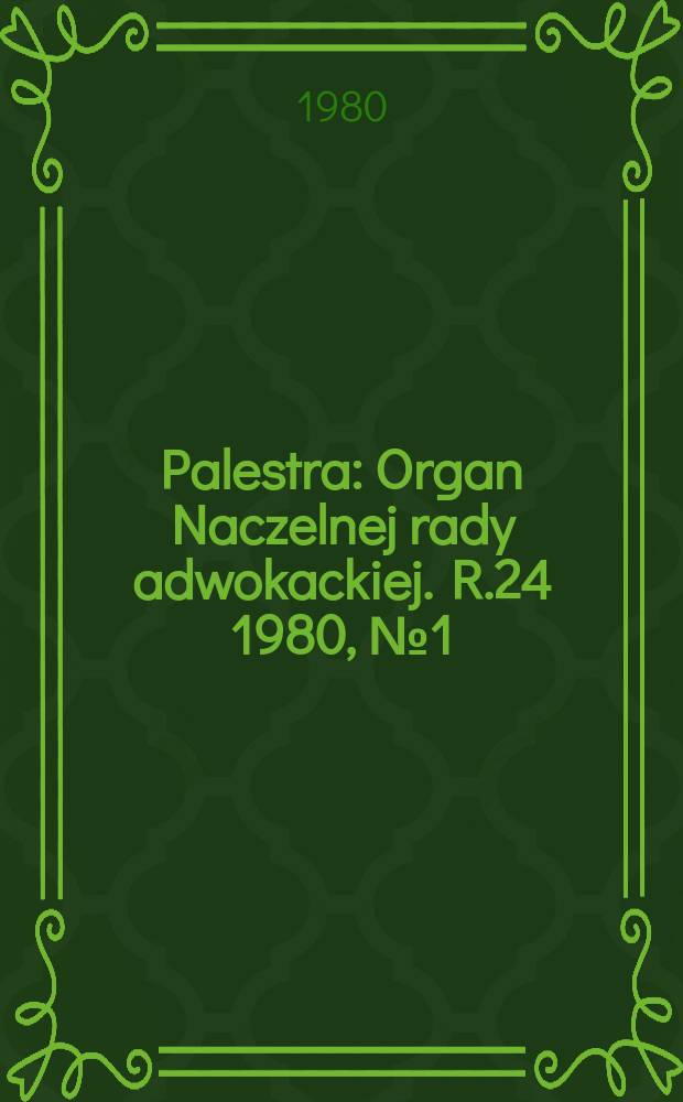 Palestra : Organ Naczelnej rady adwokackiej. R.24 1980, №1(265)