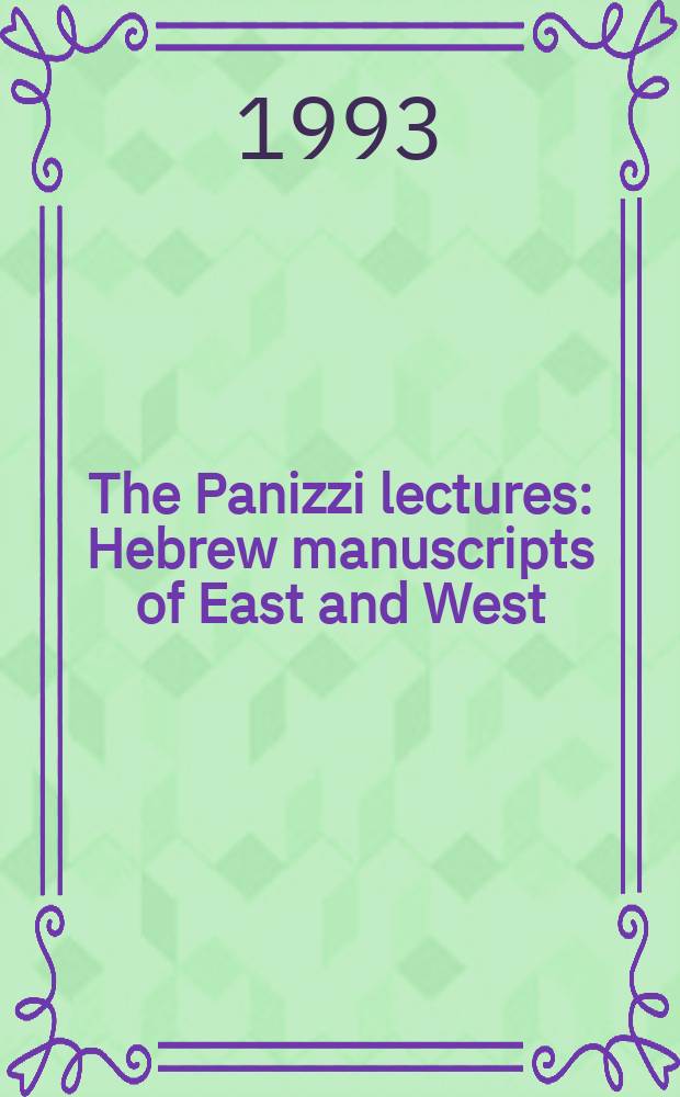 The Panizzi lectures : Hebrew manuscripts of East and West