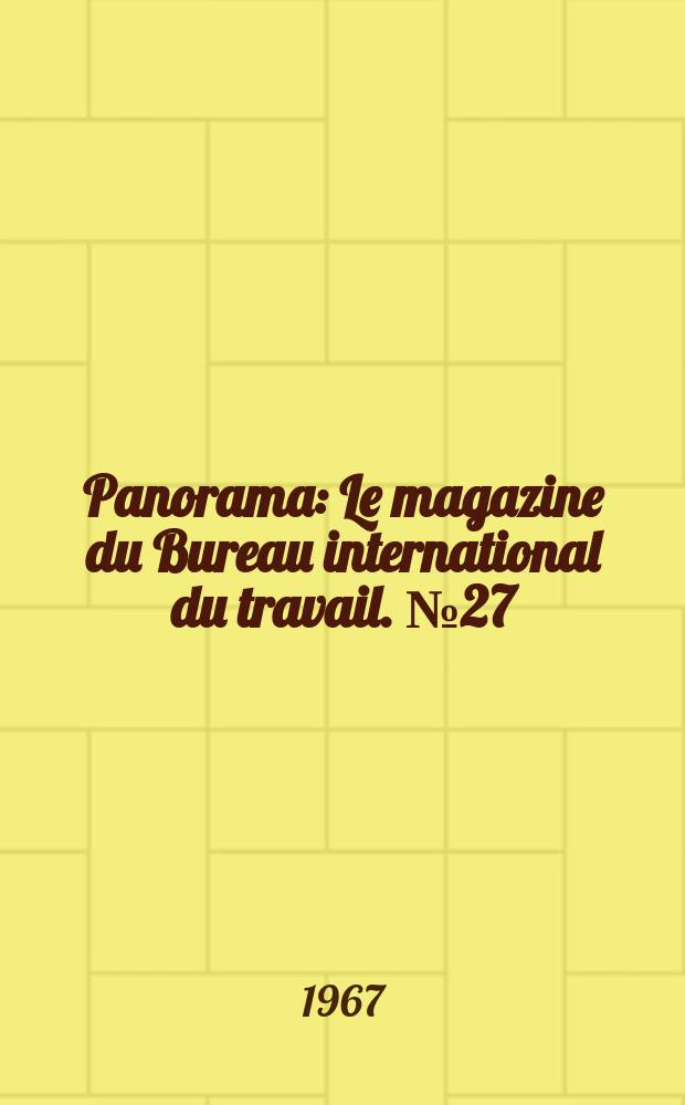 Panorama : Le magazine du Bureau international du travail. №27