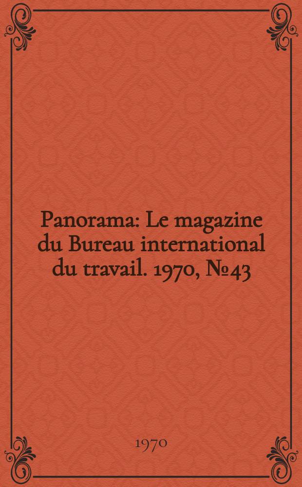 Panorama : Le magazine du Bureau international du travail. 1970, №43