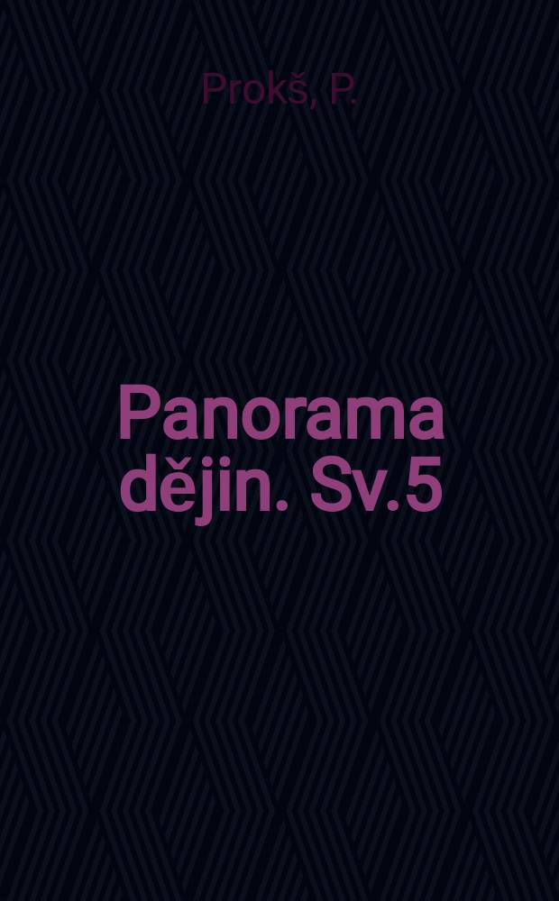 Panorama dějin. Sv.5 : Od monarchie k republice