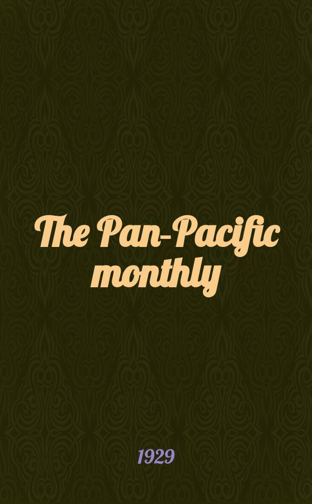 The Pan-Pacific monthly : Official organ of the pan-pacific trade Union secretariat