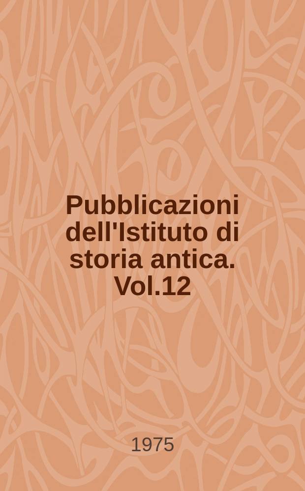 Pubblicazioni dell'Istituto di storia antica. Vol.12 : Una pagina di storia ateniese in un frammento dei "Demi" eupolidei