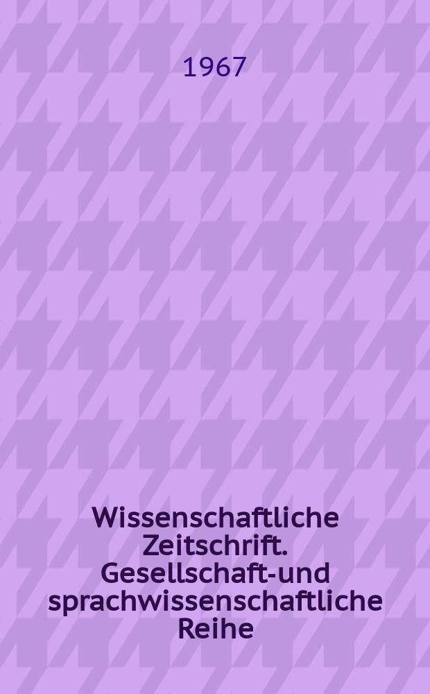 Wissenschaftliche Zeitschrift. Gesellschafts- und sprachwissenschaftliche Reihe