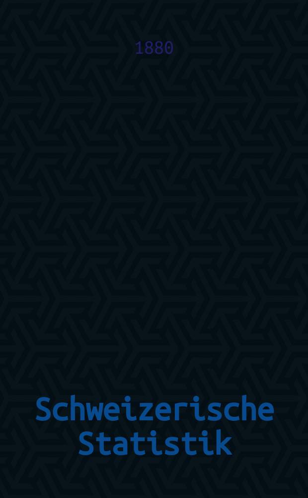 Schweizerische Statistik : Hrsg. vom Statist. Bureau des eidg. Dep. des Innern. 47