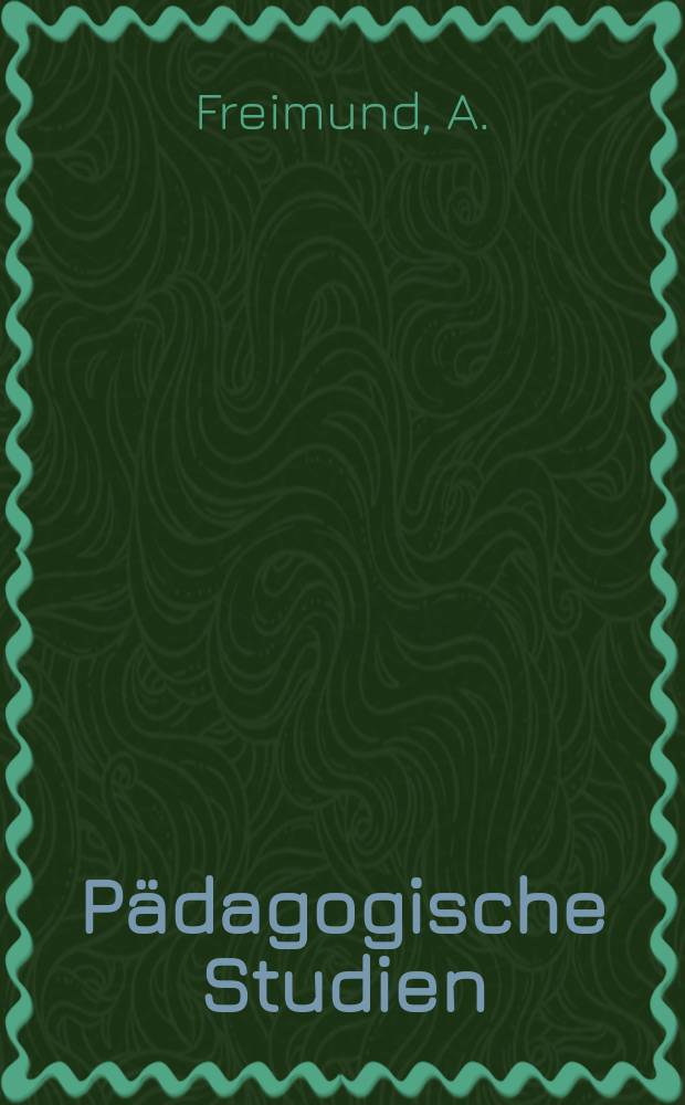 P&auml;dagogische Studien : Abhandlungen Vortr&auml;ge etc. f&uuml;r Erziehung und Unterricht. R. 1, H.2 : Ueber k&ouml;rperliche Z&uuml;chtigung beim Unterricht in Volksschulen
