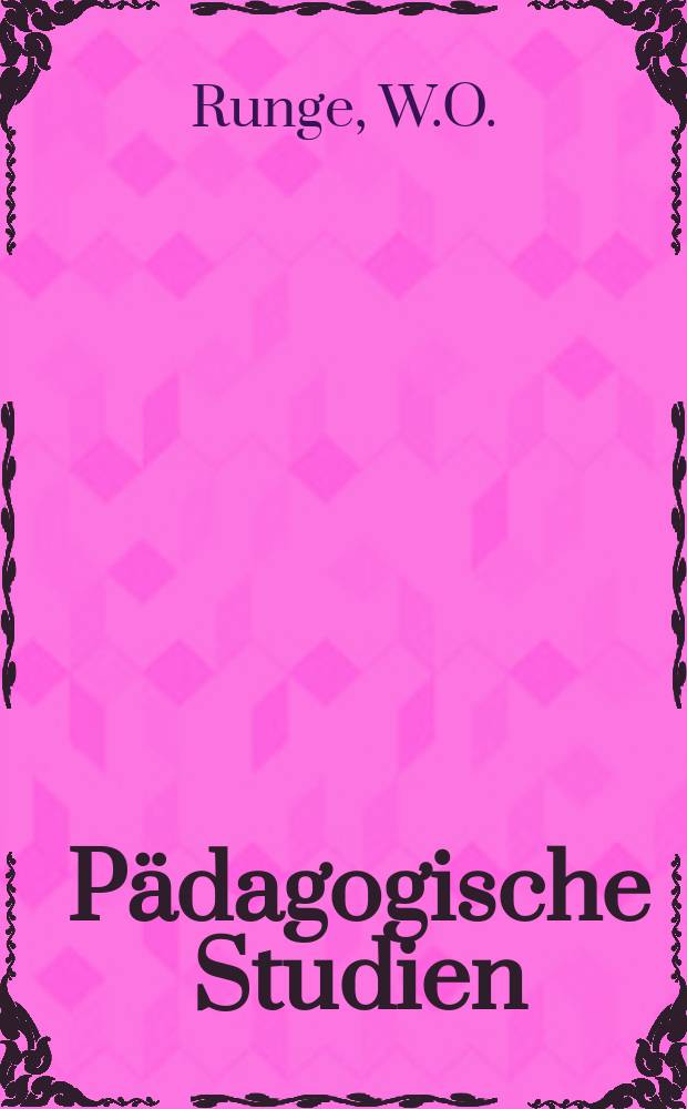 P&auml;dagogische Studien : Abhandlungen Vortr&auml;ge etc. f&uuml;r Erziehung und Unterricht. R. 2, H.10(22) : P&auml;dagogische Zeitstimmen