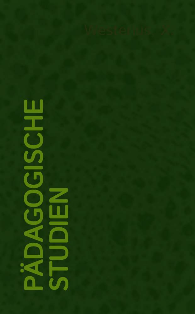 Pädagogische Studien : Abhandlungen Vorträge etc. für Erziehung und Unterricht. H.191 : Die psychologisch pädagogische Bedeutung der Lernfrage und ihre praktische Behandlung in der Schule