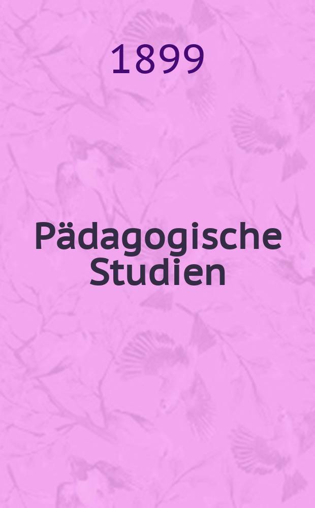 Pädagogische Studien : Abhandlungen Vorträge etc. für Erziehung und Unterricht. H.179