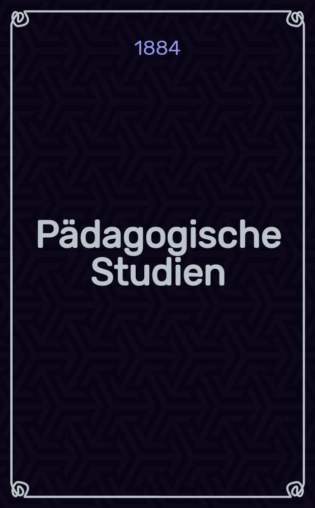 P&auml;dagogische Studien : Abhandlungen Vortr&auml;ge etc. f&uuml;r Erziehung und Unterricht. R. 7, H.4(76) : Die Jahreszeiten. Vier Kinder- Gesangfelte