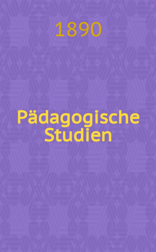 Pädagogische Studien : Abhandlungen Vorträge etc. für Erziehung und Unterricht. R. 12, H.3(135) : In den Stürmen des Lebens