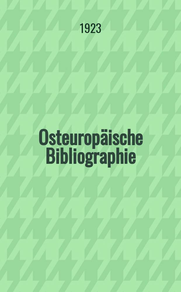 Osteuropäische Bibliographie : Für das Jahr ... Jg.2 : 1921