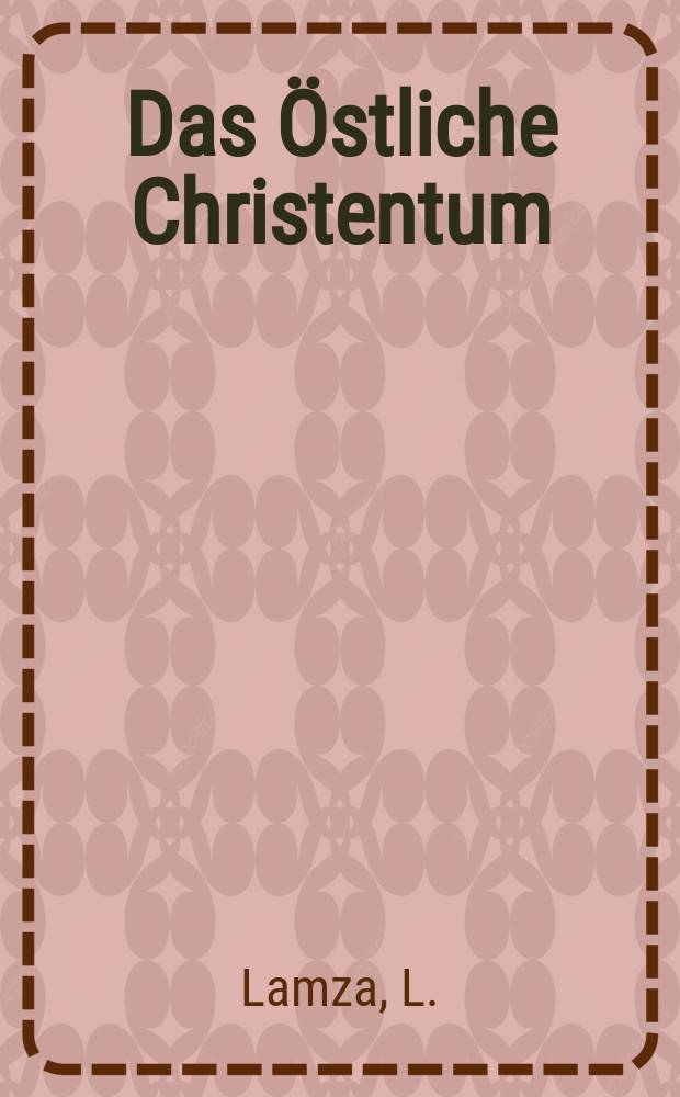Das Östliche Christentum : Abhandlungen in Auftrage der Arbeitsgemeinschaft der deutschen Augustinerordensprovinz zum Studium der Ostkirche . Würzburg. Patriarch Germanos I. von Konstantinopel ...