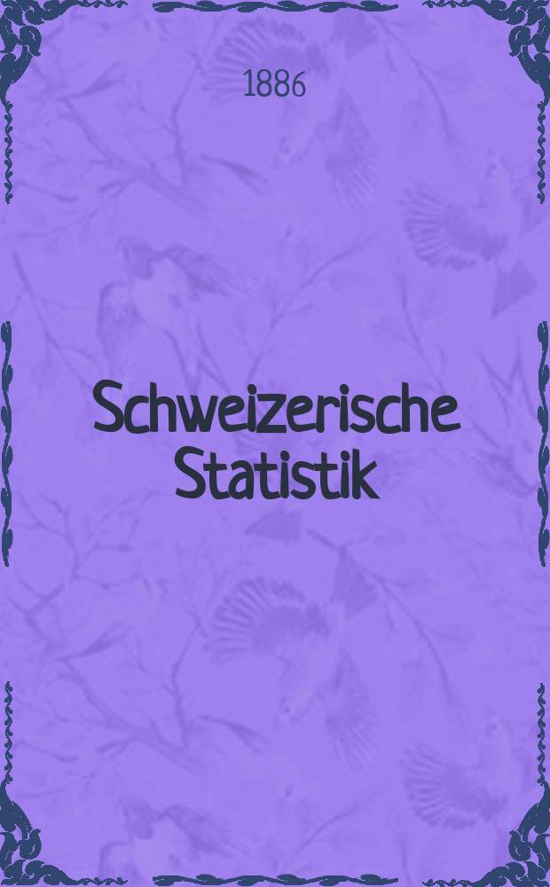 Schweizerische Statistik : Hrsg. vom Statist. Bureau des eidg. Dep. des Innern. 64
