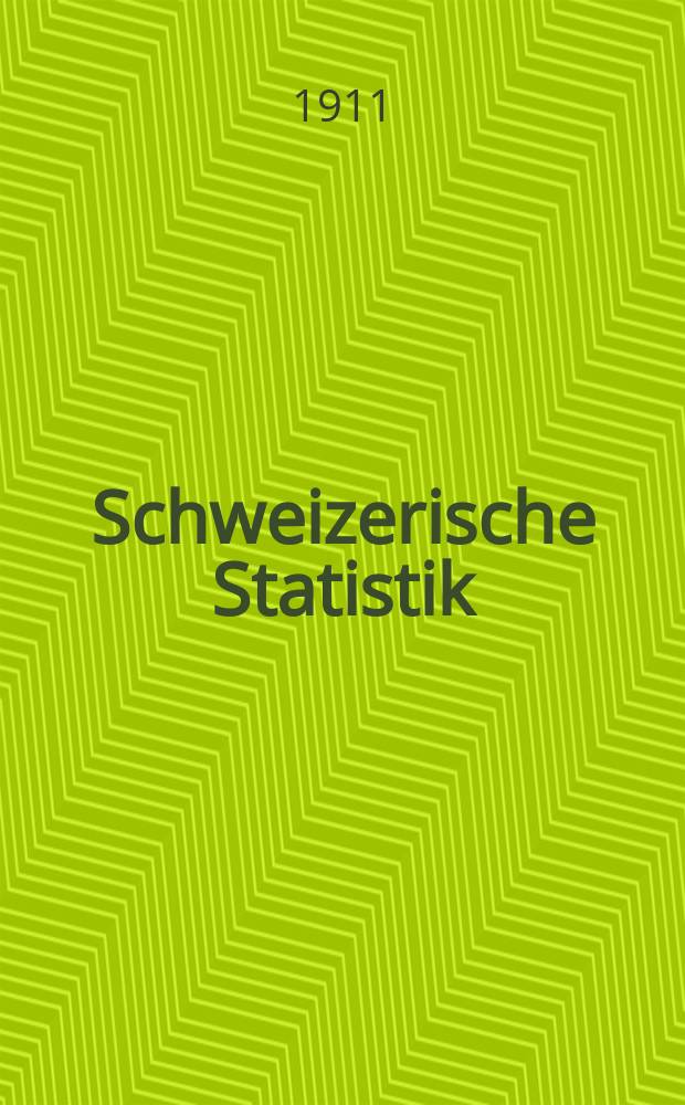 Schweizerische Statistik : Hrsg. vom Statist. Bureau des eidg. Dep. des Innern. Lief.175