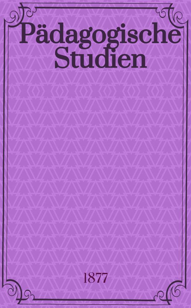 P&auml;dagogische Studien : Abhandlungen Vortr&auml;ge etc. f&uuml;r Erziehung und Unterricht. R. 1, H.8 : Psychologischp&auml;dagogische Abhandlungen und Aufs&auml;tze