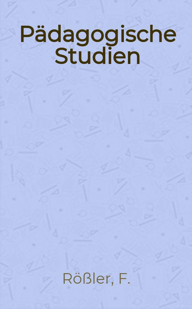 P&auml;dagogische Studien : Abhandlungen Vortr&auml;ge etc. f&uuml;r Erziehung und Unterricht. R. 1, H.9 : Beitr&auml;ge zur F&ouml;rderung des Taubstummen- Bildungswesens