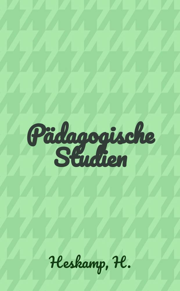 Pädagogische Studien : Abhandlungen Vorträge etc. für Erziehung und Unterricht. R. 4, H.7(43) : Zwölf Test- und Schulreden