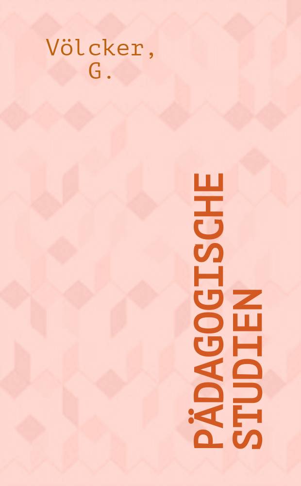 P&auml;dagogische Studien : Abhandlungen Vortr&auml;ge etc. f&uuml;r Erziehung und Unterricht. R. 5, H.1(49) : Rollin als P&auml;dagoge