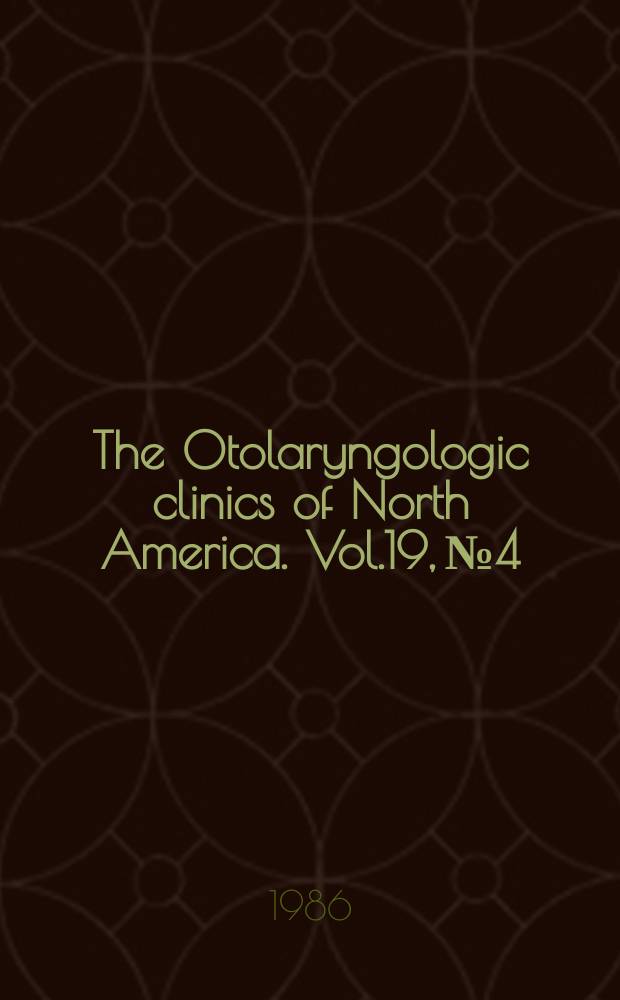 The Otolaryngologic clinics of North America. Vol.19, №4 : Nonsquamous tumors of the and neck