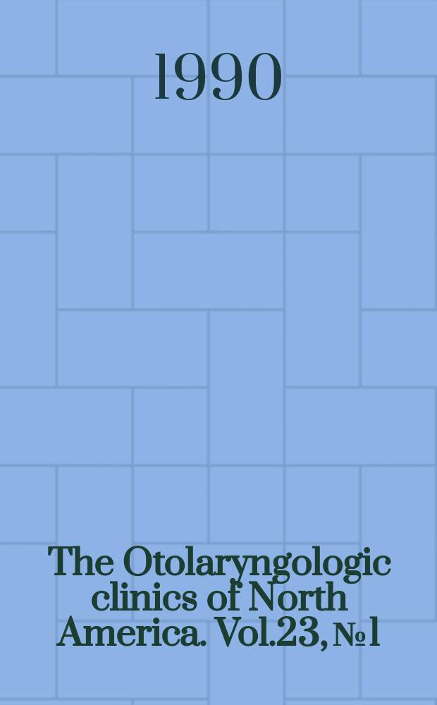 The Otolaryngologic clinics of North America. Vol.23, №1 : Lasers in otolaryngology