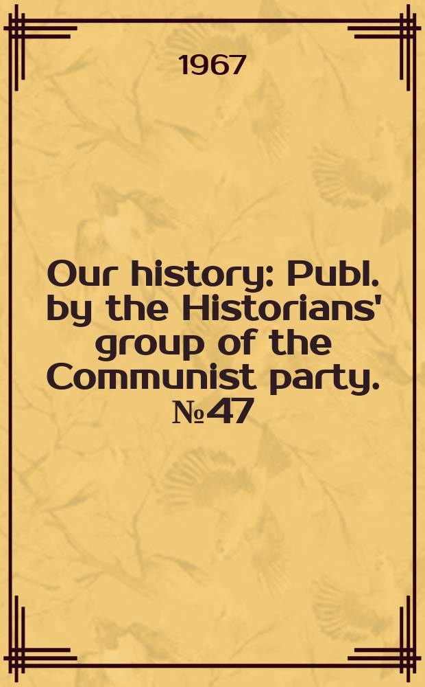 Our history : Publ. by the Historians' group of the Communist party. №47 : The Second Reform Bill