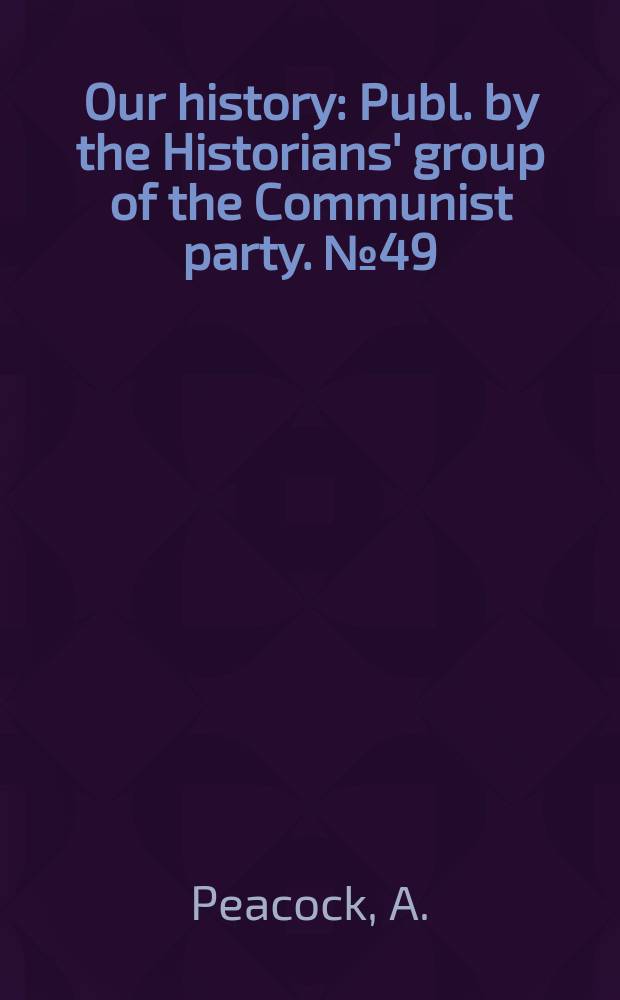 Our history : Publ. by the Historians' group of the Communist party. №49/50 : "The revolt of the fields" in Eats Anglia