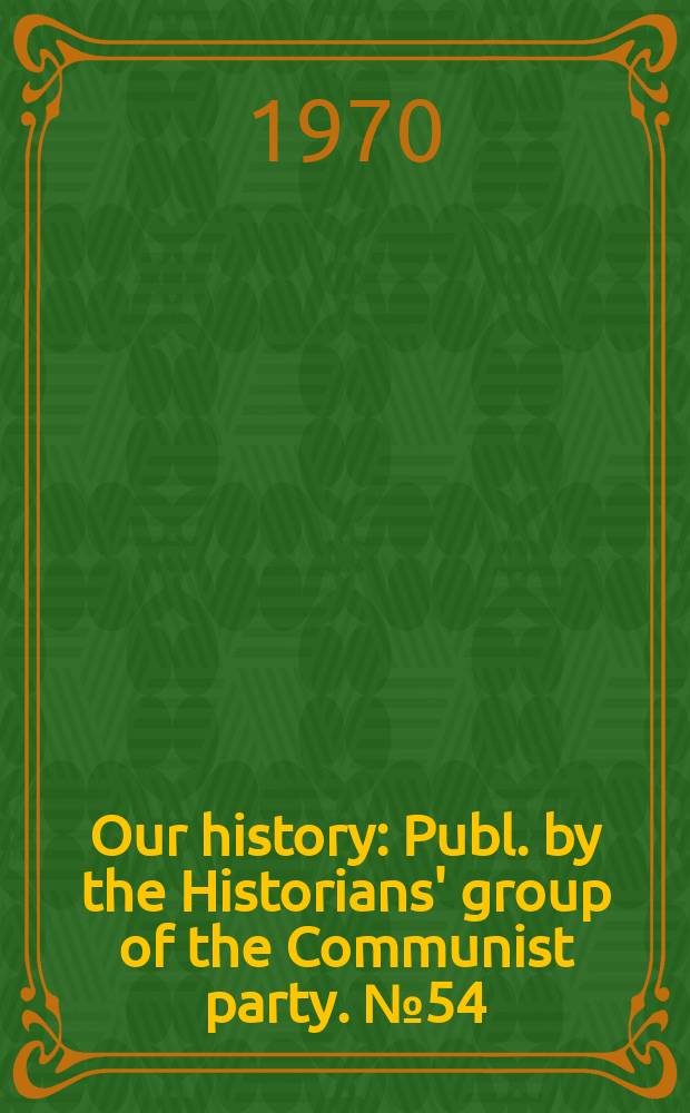 Our history : Publ. by the Historians' group of the Communist party. №54 : The nations of Britain