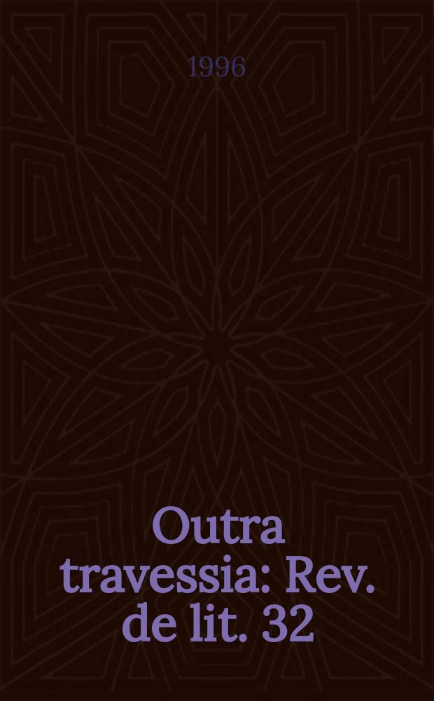 Outra travessia : Rev. de lit. 32 : (Fins do moderno)