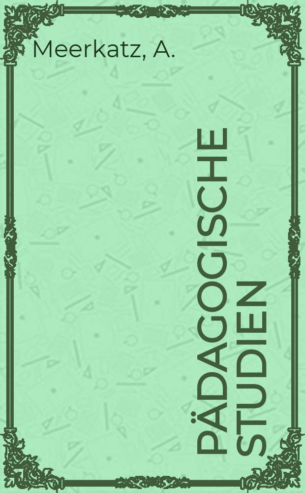 Pädagogische Studien : Abhandlungen Vorträge etc. für Erziehung und Unterricht. H.184 : Der Zeichenunterricht in seiner neuen Gestalt