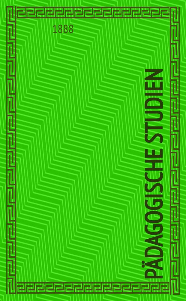 Pädagogische Studien : Abhandlungen Vorträge etc. für Erziehung und Unterricht. Reige 11 H.3(123)