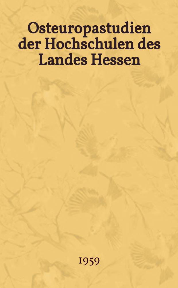 Osteuropastudien der Hochschulen des Landes Hessen : Hrsg. von der Arbeitsgemeinschaft für Osteuropaforschung der Philipps- Univ. Marburg. Bd.2 : Tolstoj und der Protestantismus