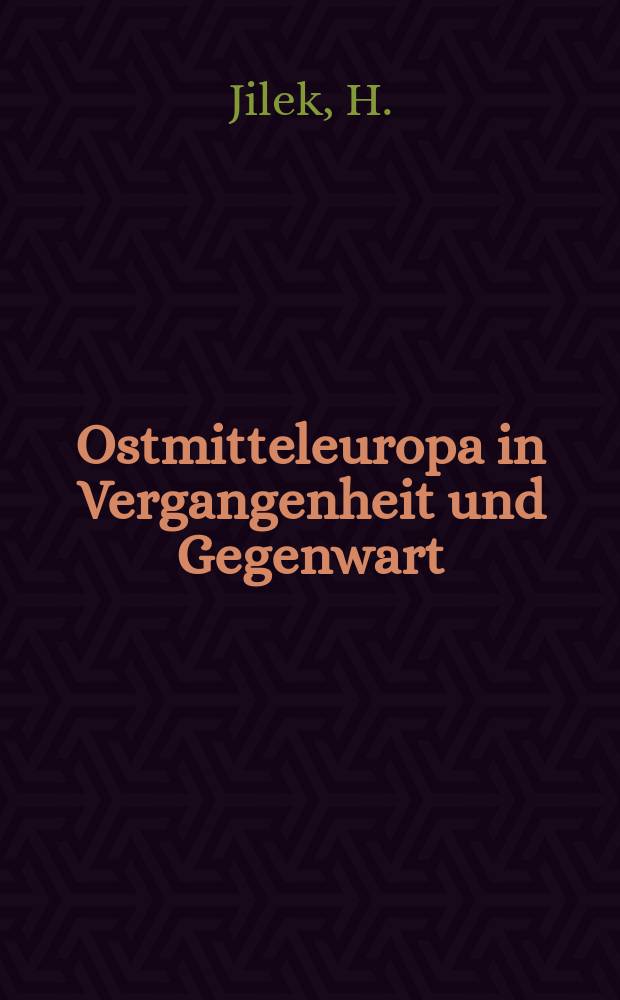 Ostmitteleuropa in Vergangenheit und Gegenwart : Hrsg. vom Johann Gottfried Herder- Forschungsrat. 8 : Bücherkunde Ostdeutschlands und des Deutschtums in Ostmitteleuropa