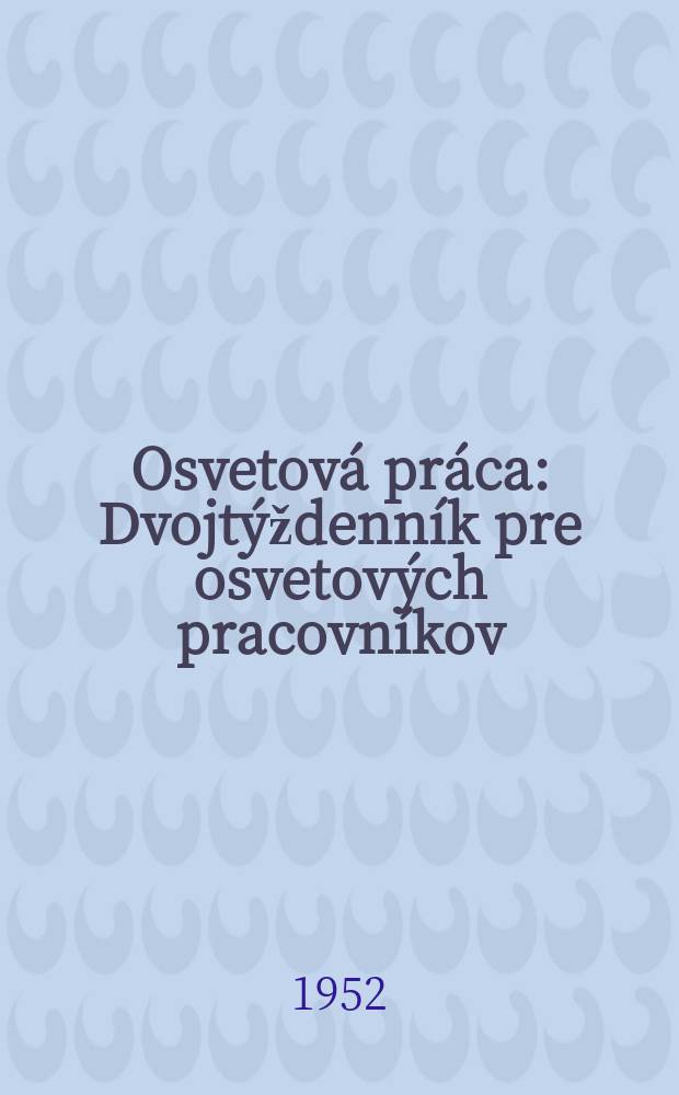 Osvetová práca : Dvojtýždenník pre osvetových pracovníkov