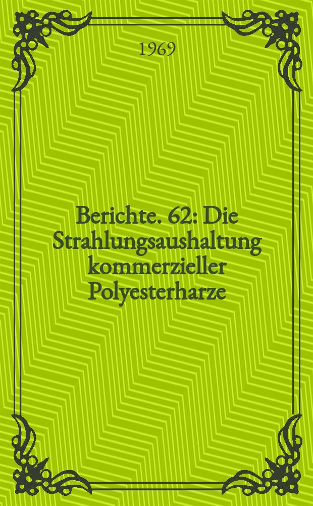 Berichte. 62 : Die Strahlungsaushaltung kommerzieller Polyesterharze