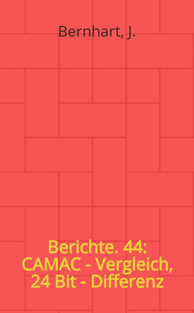 Berichte. 44 : CAMAC - Vergleich, 24 Bit - Differenz