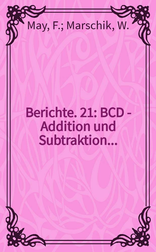 Berichte. 21 : BCD - Addition und Subtraktion...