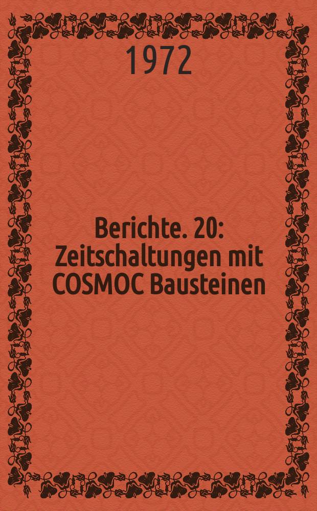 Berichte. 20 : Zeitschaltungen mit COSMOC Bausteinen