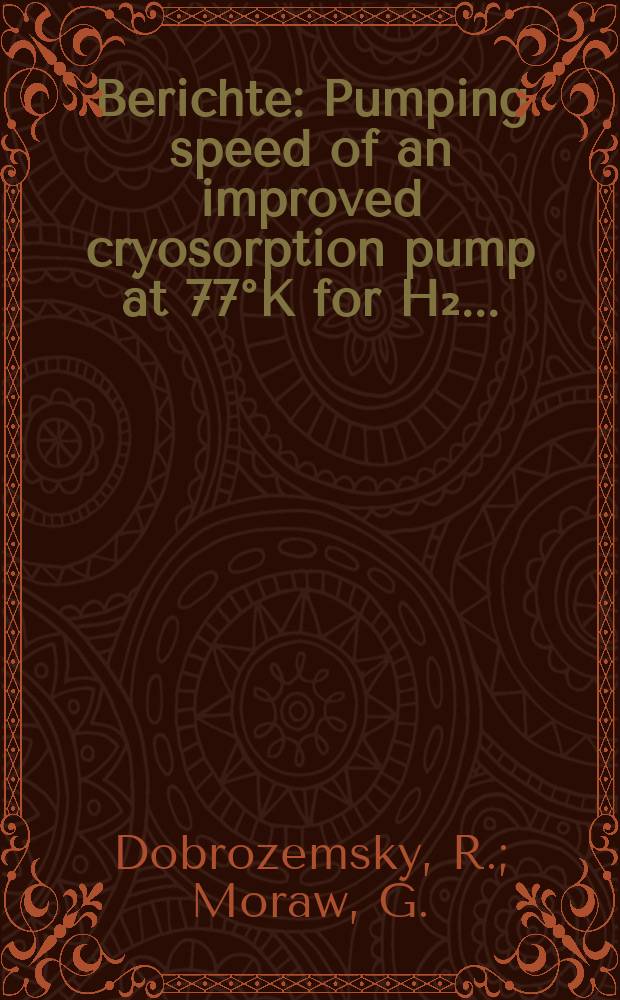 Berichte : Pumping speed of an improved cryosorption pump at 77°K for H₂...
