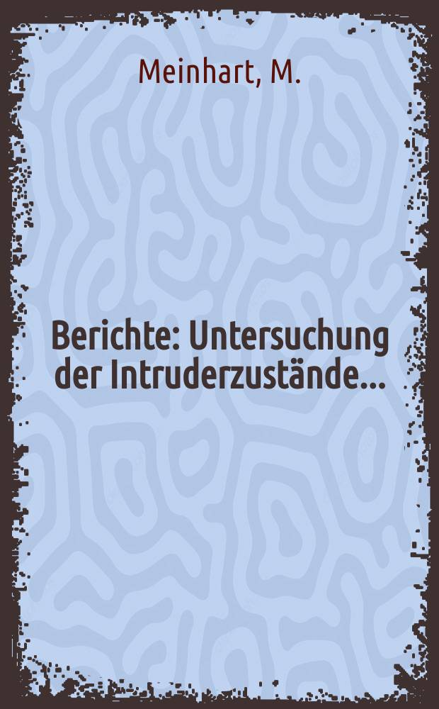 Berichte : Untersuchung der Intruderzustände...