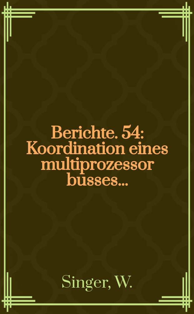 Berichte. 54 : Koordination eines multiprozessor busses...