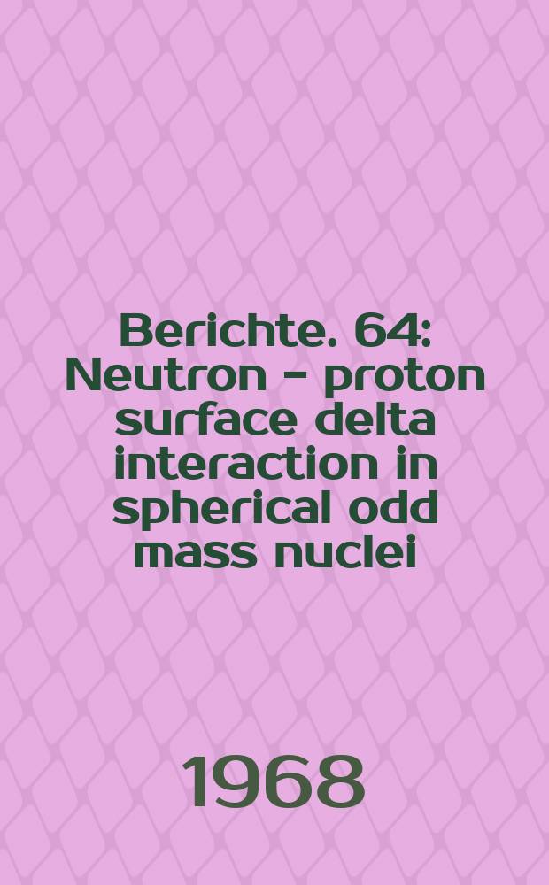 Berichte. 64 : Neutron - proton surface delta interaction in spherical odd mass nuclei