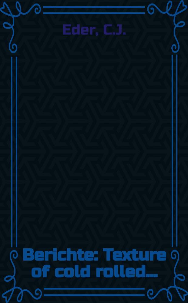 Berichte : Texture of cold rolled...