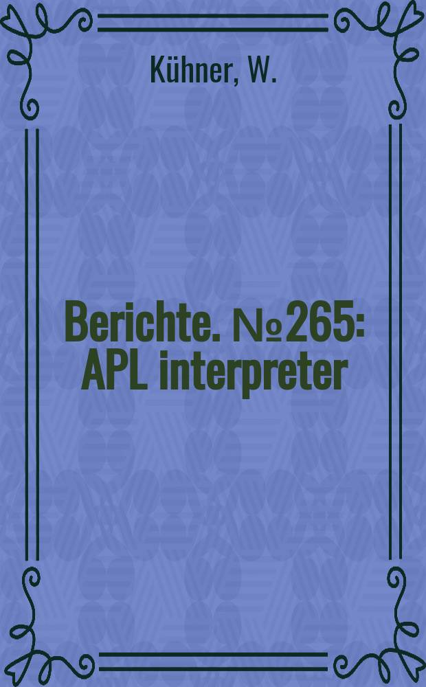 Berichte. №265 : APL interpreter: User's manual