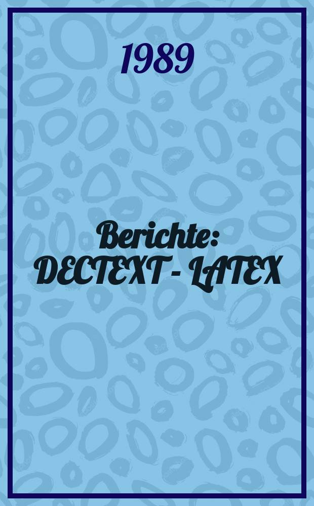 Berichte : DECTEXT - LATEX (Version F1.6)
