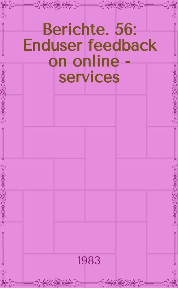 Berichte. 56 : Enduser feedback on online - services
